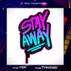 About Stay Away Song